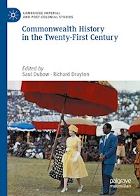 Commonwealth History in the Twenty-First Century - - E-Book