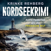 NORDSEEKRIMI - Aenne Feddersen und die friesische Wut: Küstenkrimi - Krinke Rehberg - Hörbuch
