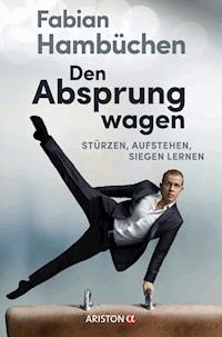 Den Absprung wagen - Fabian Hambüchen - E-Book