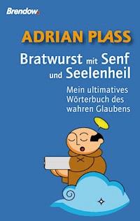 Bratwurst mit Senf und Seelenheil - Adrian Plass - E-Book