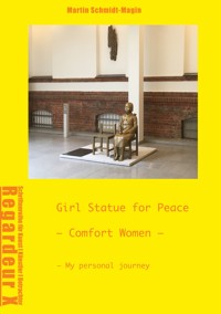 Girl Statue for Peace Comfort Women - Martin Schmidt-Magin - E-Book