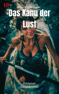Das Kanu der Lust - Bernadette Binkowski - E-Book