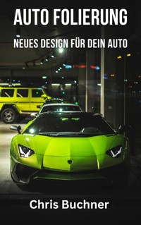 Auto Folierung - Chris Buchner - E-Book
