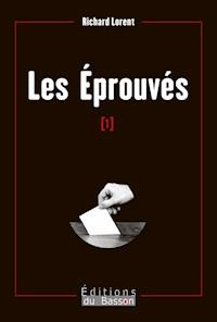 Les éprouvés - Richard Lorent - E-Book