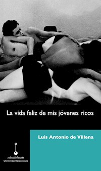La vida feliz de mis jóvenes ricos - Luis Antonio de Villena - E-Book