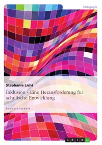Inklusion - Eine Herausforderung für schulische Entwicklung - Stephanie Licht - E-Book