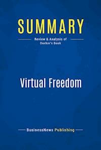Summary: Virtual Freedom - BusinessNews Publishing - E-Book