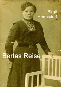 Bertas Reise - Birgit Hermsdorf - E-Book