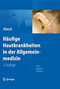 Häufige Hautkrankheiten in der Allgemeinmedizin - Dietrich Abeck - E-Book
