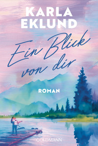 Ein Blick von dir - Karla Eklund - E-Book