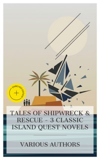 Tales of Shipwreck & Rescue – 3 Classic Island Quest Novels - Mayne Reid - E-Book