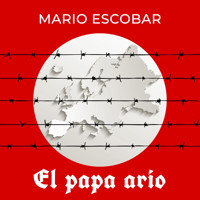 El papa ario - Mario Escobar - Hörbuch