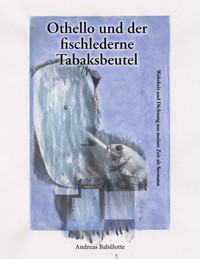 Othello und der fischlederne Tabaksbeutel - Andreas Babillotte - E-Book