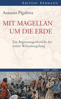 Mit Magellan um die Erde - Antonio Pigafetta - E-Book