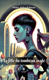 La fille du tombeau ovale - Maher Abder-Rahman - E-Book