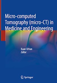Micro-computed Tomography (micro-CT) in Medicine and Engineering -  - E-Book