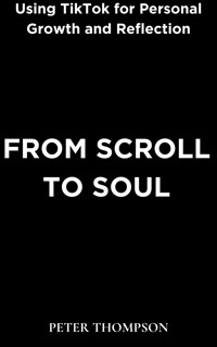 From Scroll to Soul - Peter Thompson - E-Book