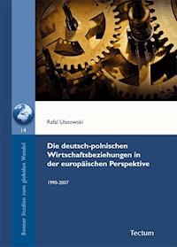 Die deutsch-polnischen Wirtschaftsbeziehungen in der europäischen Perspektive - Rafal Ulatowski - E-Book