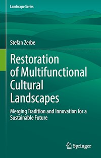 Restoration of Multifunctional Cultural Landscapes - Stefan Zerbe - E-Book