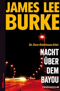 Nacht über dem Bayou - James Lee Burke - E-Book
