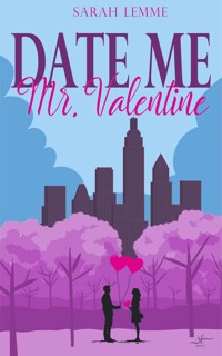 Date me, Mr. Valentine - Sarah Lemme - E-Book