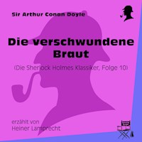 Die verschwundene Braut (Die Sherlock Holmes Klassiker, Folge 10) - Sir Arthur Conan Doyle - Hörbuch