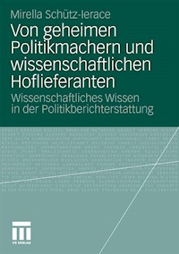 Von geheimen Politikmachern und wissenschaftlichen Hoflieferanten - Mirella Schütz-Lerace - E-Book