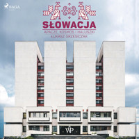 Słowacja. Apacze, kosmos i haluszki - Łukasz Grzesiczak - Hörbuch