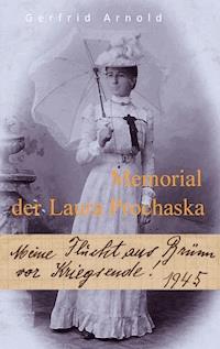 Memorial der Laura Prochaska - Gerfrid Arnold - E-Book