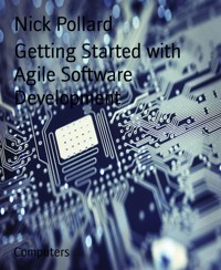 Getting Started with Agile Software Development - Nick Pollard - E-Book