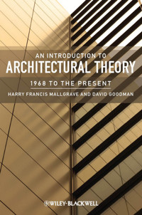 An Introduction to Architectural Theory - Harry Francis Mallgrave - E-Book