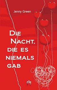 Die Nacht, die es niemals gab - Jenny Green - E-Book
