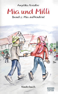 Mia und Milli - Band 2: Mia mittendrin! - Angelika Kreidler - E-Book