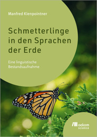 Schmetterlinge in den Sprachen der Erde - Manfred Kienpointner - E-Book