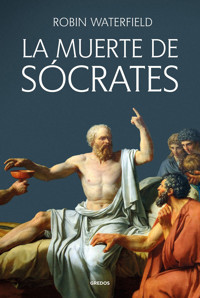 La muerte de Sócrates - Robin Waterfield - E-Book