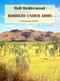 Robbery Under Arms - Rolf Boldrewood - E-Book