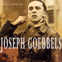 Joseph Goebbels - Jörg von Bilavsky - Hörbuch