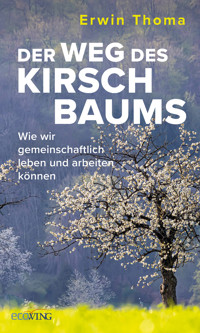Der Weg des Kirschbaums - Erwin Thoma - E-Book