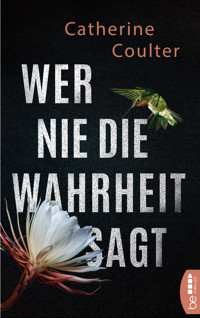 Wer nie die Wahrheit sagt - Catherine Coulter - E-Book