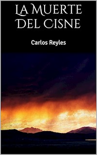 La Muerte Del Cisne - Carlos Reyles - E-Book