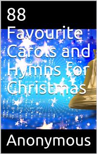 88 Favourite Carols and Hymns for Christmas - anonymous - E-Book