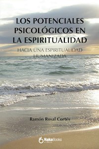 Los potenciales psicologicos en la espiritualidad - Ramón Rosal Cortés - E-Book