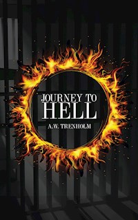Journey To Hell - A.W. Trenholm - E-Book