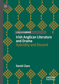 Irish Anglican Literature and Drama - David Clare - E-Book