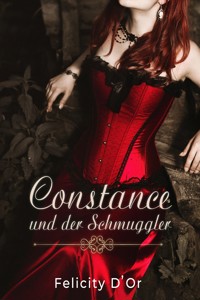 Constance und der Schmuggler - Felicity D'Or - E-Book
