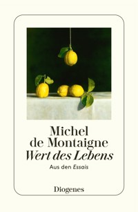 Wert des Lebens - Michel De Montaigne - E-Book