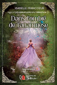 Dans l'ombre de l'anamnèse - Isabelle Francoeur - E-Book