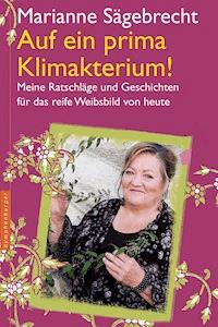 Auf ein prima Klimakterium! - Marianne Sägebrecht - E-Book