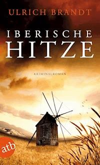 Iberische Hitze - Ulrich Brandt - E-Book
