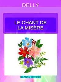 Le Chant de la misère - Delly - E-Book